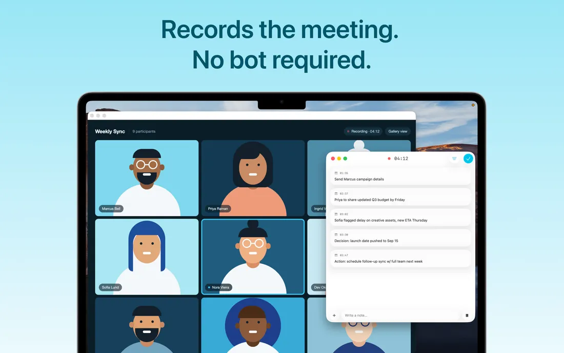 08 · Records the meeting. No bot required.