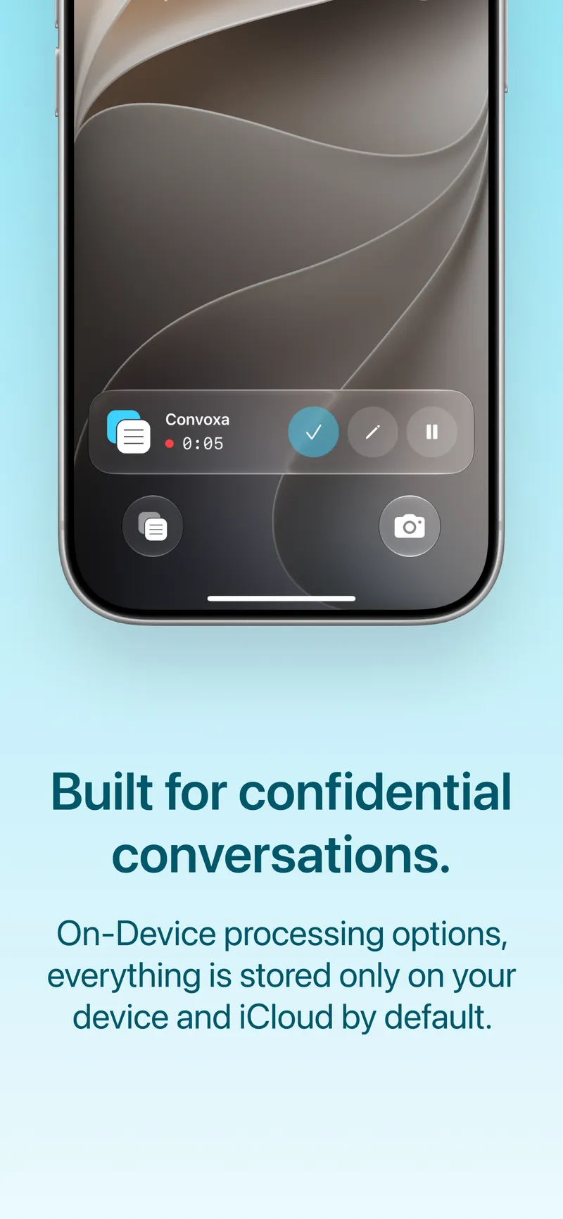 06 · Built for confidential conversations.